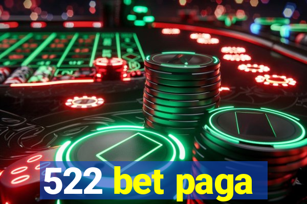 522 bet paga